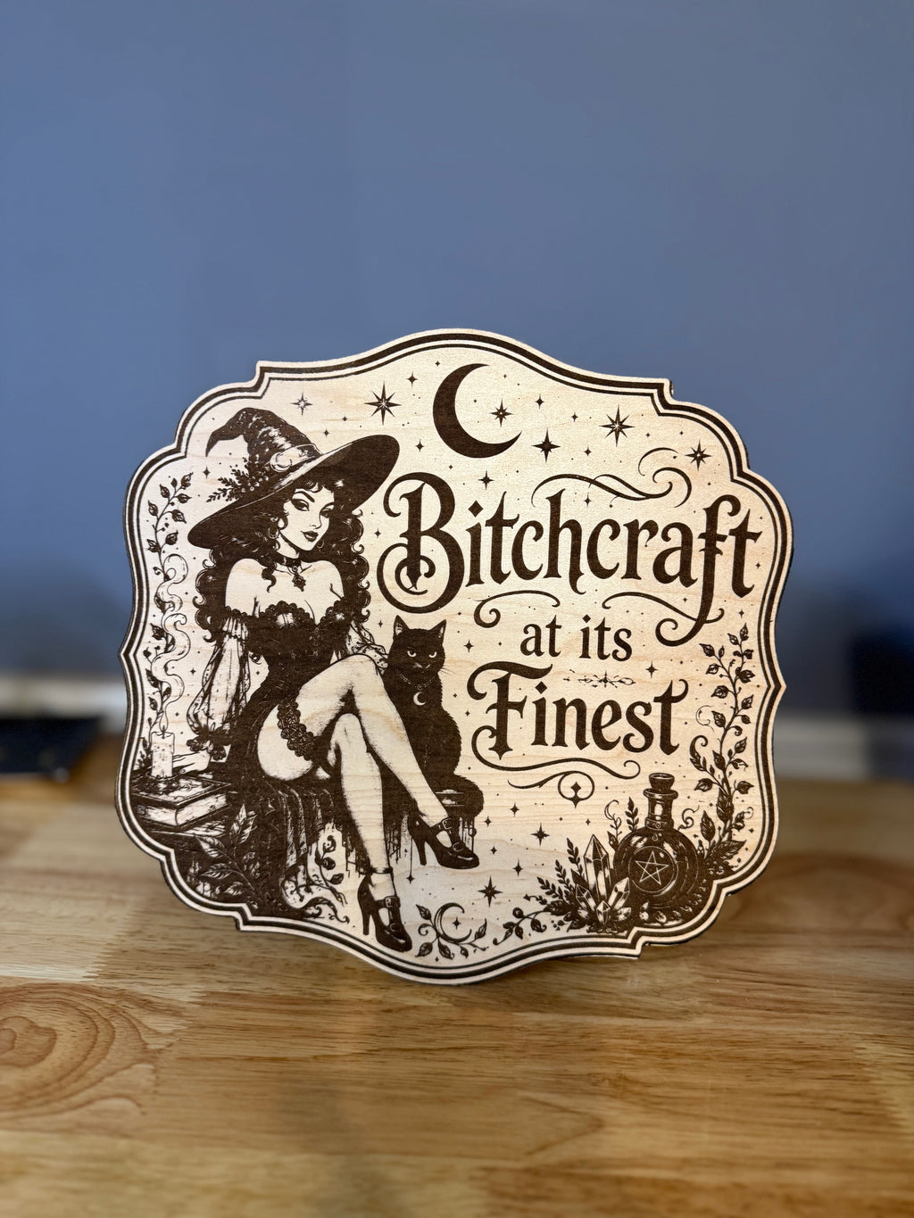 Bitchcraft at its finest wooden sign
