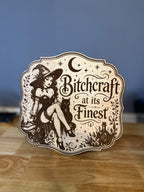 Bitchcraft at its finest wooden sign