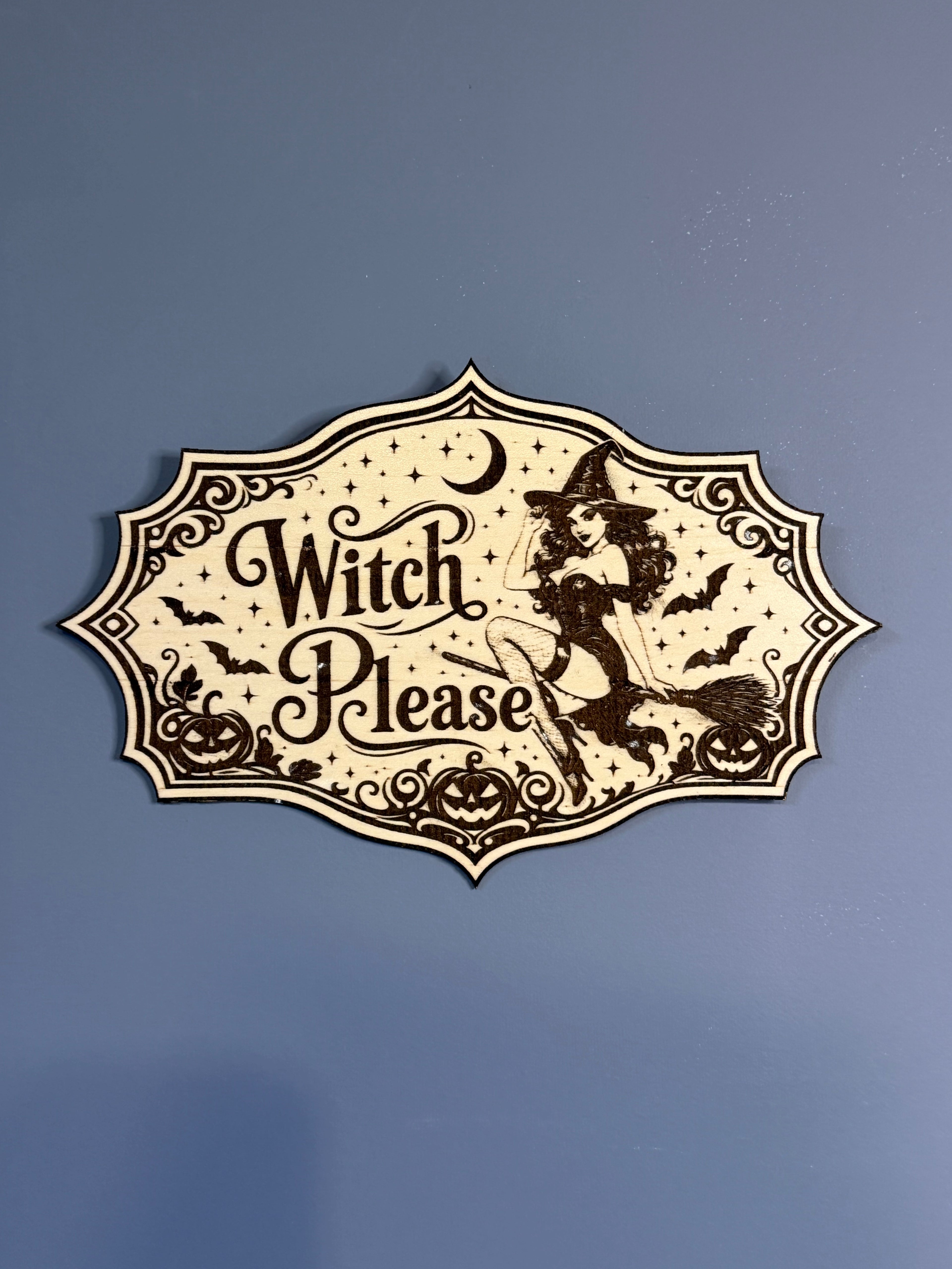 Witch please wooden sign