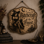 Bitchcraft at its finest wooden sign